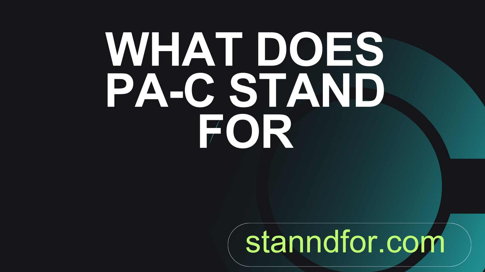 What Does PA-C Mean? Full Meaning, Origin, Usage & Real-Life Examples