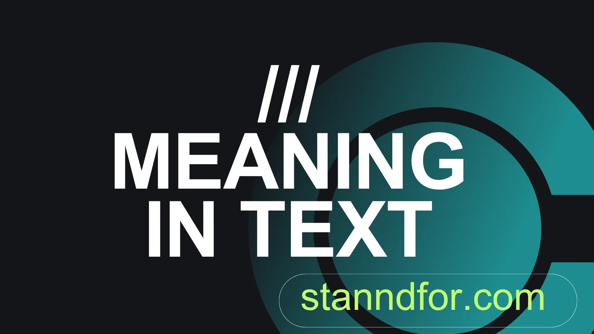 Meaning in Text: What It Really Means, How to Use It, and Why People ...