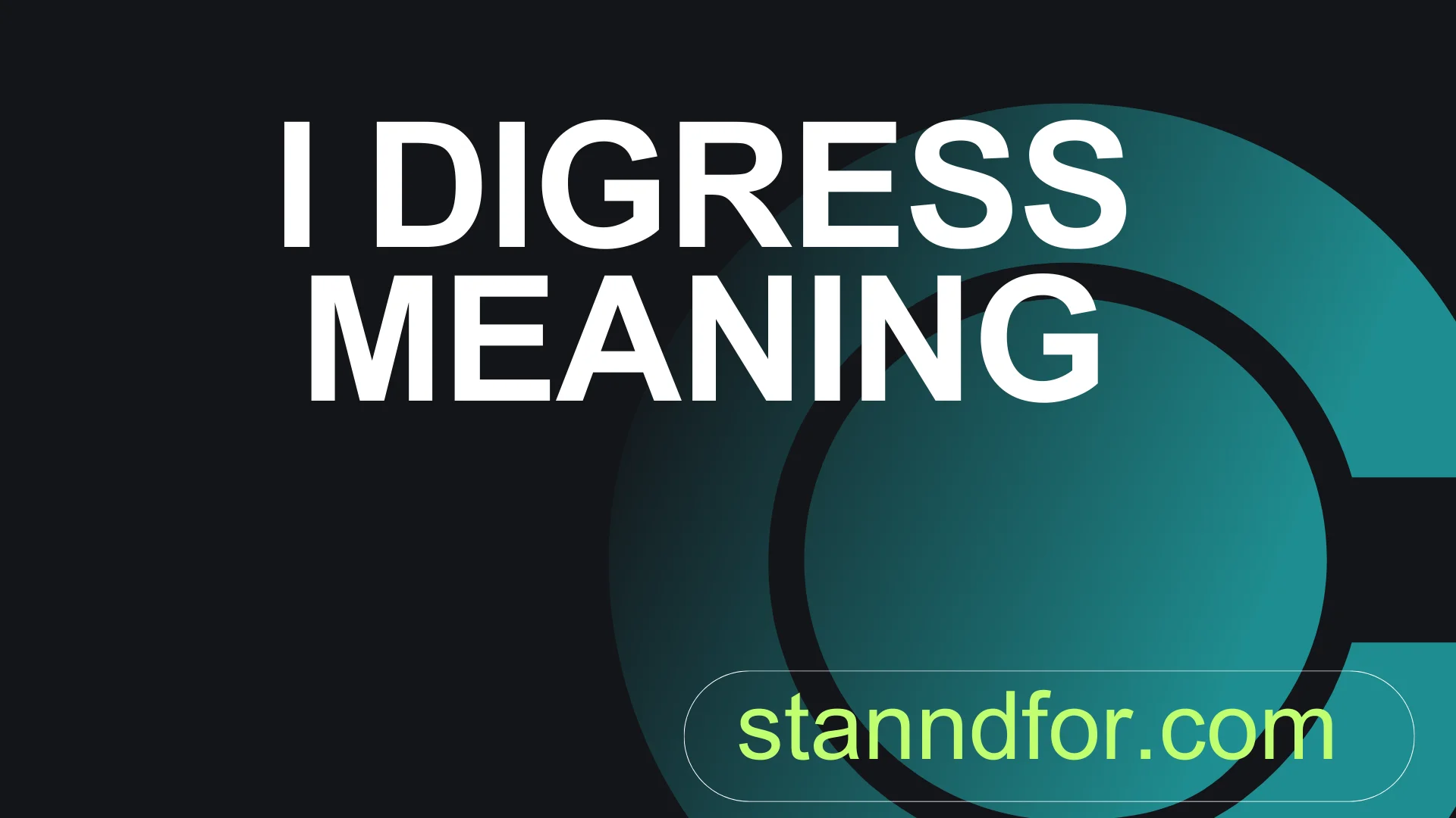 I Digress Meaning Explained: Definition, Examples & Usage