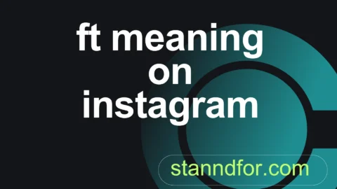 ft meaning on instagram